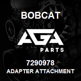 7290978 Bobcat ADAPTER ATTACHMENT | AGA Parts