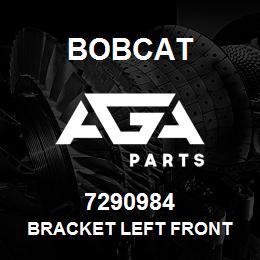 7290984 Bobcat BRACKET LEFT FRONT | AGA Parts