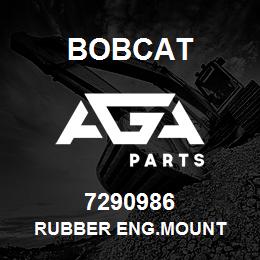 7290986 Bobcat RUBBER ENG.MOUNT | AGA Parts