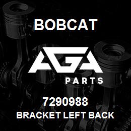 7290988 Bobcat BRACKET LEFT BACK | AGA Parts