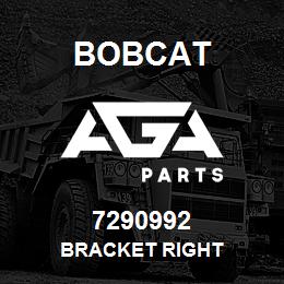 7290992 Bobcat BRACKET RIGHT | AGA Parts