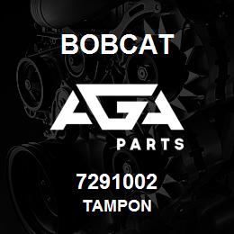 7291002 Bobcat TAMPON | AGA Parts