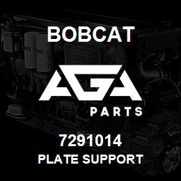 7291014 Bobcat PLATE SUPPORT | AGA Parts