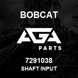 7291038 Bobcat SHAFT INPUT | AGA Parts