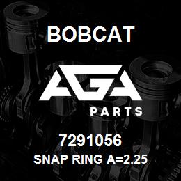 7291056 Bobcat SNAP RING A=2.25 | AGA Parts