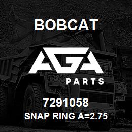 7291058 Bobcat SNAP RING A=2.75 | AGA Parts