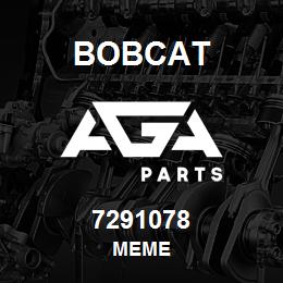 7291078 Bobcat MEME | AGA Parts