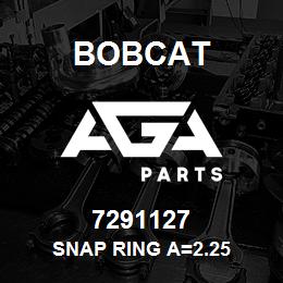 7291127 Bobcat SNAP RING A=2.25 | AGA Parts