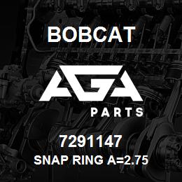 7291147 Bobcat SNAP RING A=2.75 | AGA Parts