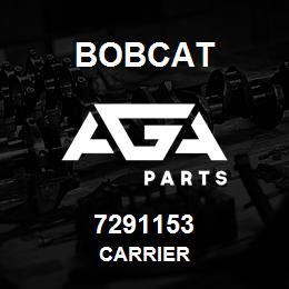 7291153 Bobcat CARRIER | AGA Parts