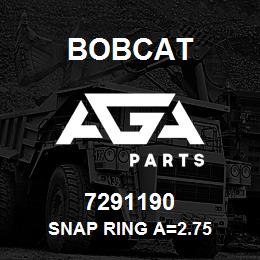 7291190 Bobcat SNAP RING A=2.75 | AGA Parts