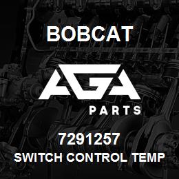 7291257 Bobcat SWITCH CONTROL TEMP | AGA Parts