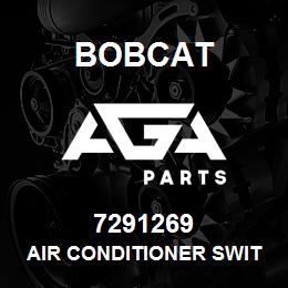 7291269 Bobcat AIR CONDITIONER SWITCH | AGA Parts