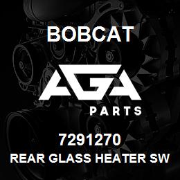 7291270 Bobcat REAR GLASS HEATER SWITCH | AGA Parts