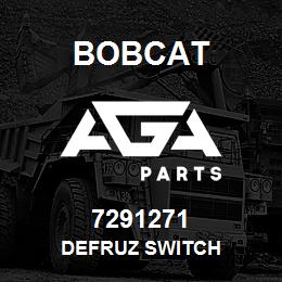 7291271 Bobcat DEFRUZ SWITCH | AGA Parts