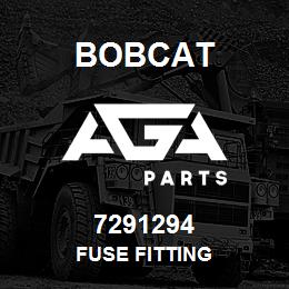 7291294 Bobcat FUSE FITTING | AGA Parts