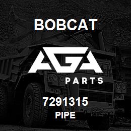 7291315 Bobcat PIPE | AGA Parts