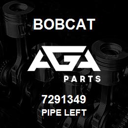 7291349 Bobcat PIPE LEFT | AGA Parts