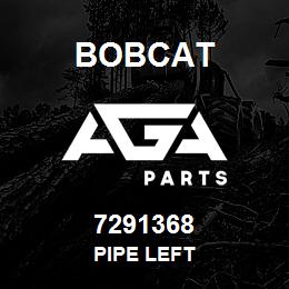 7291368 Bobcat PIPE LEFT | AGA Parts