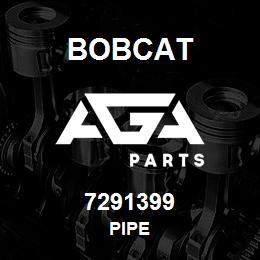 7291399 Bobcat PIPE | AGA Parts