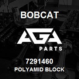 7291460 Bobcat POLYAMID BLOCK | AGA Parts