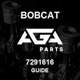 7291616 Bobcat GUIDE | AGA Parts