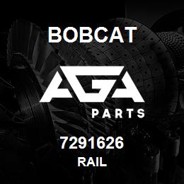 7291626 Bobcat RAIL | AGA Parts