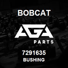 7291635 Bobcat BUSHING | AGA Parts