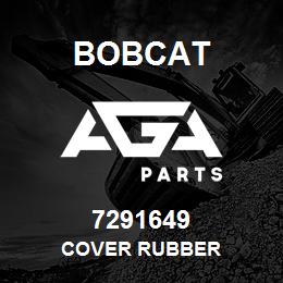 7291649 Bobcat COVER RUBBER | AGA Parts