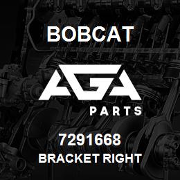 7291668 Bobcat BRACKET RIGHT | AGA Parts