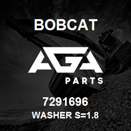 7291696 Bobcat WASHER S=1.8 | AGA Parts