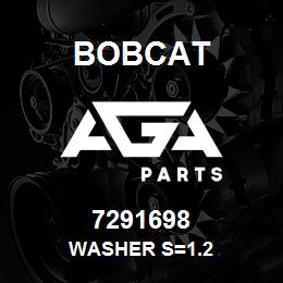 7291698 Bobcat WASHER S=1.2 | AGA Parts