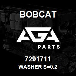 7291711 Bobcat WASHER S=0.2 | AGA Parts