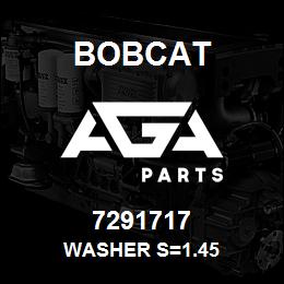 7291717 Bobcat WASHER S=1.45 | AGA Parts