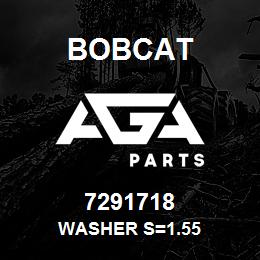 7291718 Bobcat WASHER S=1.55 | AGA Parts