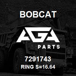 7291743 Bobcat RING S=16.64 | AGA Parts