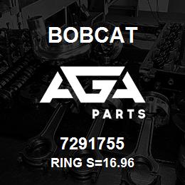 7291755 Bobcat RING S=16.96 | AGA Parts