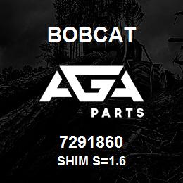 7291860 Bobcat SHIM S=1.6 | AGA Parts