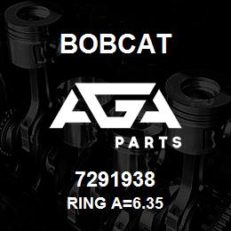 7291938 Bobcat RING A=6.35 | AGA Parts