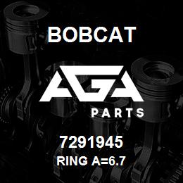 7291945 Bobcat RING A=6.7 | AGA Parts