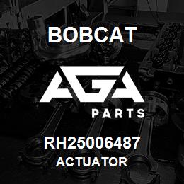 RH25006487 Bobcat ACTUATOR | AGA Parts