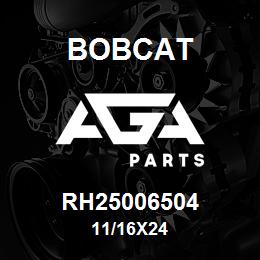 RH25006504 Bobcat 11/16X24 | AGA Parts