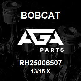 RH25006507 Bobcat 13/16 X | AGA Parts