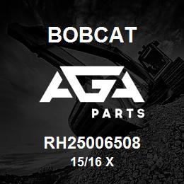 RH25006508 Bobcat 15/16 X | AGA Parts