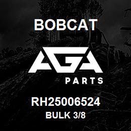 RH25006524 Bobcat BULK 3/8 | AGA Parts