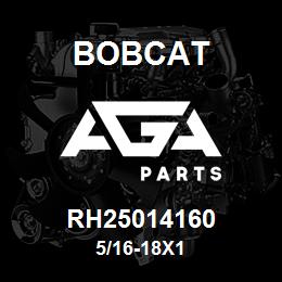 RH25014160 Bobcat 5/16-18X1 | AGA Parts