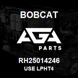 RH25014246 Bobcat USE LPHT4 | AGA Parts