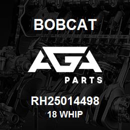 RH25014498 Bobcat 18 WHIP | AGA Parts