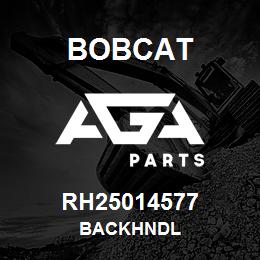 RH25014577 Bobcat BACKHNDL | AGA Parts