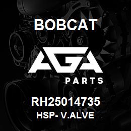 RH25014735 Bobcat HSP- V.ALVE | AGA Parts